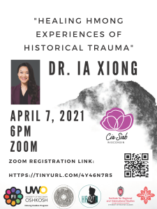 Healing Hmong Experiences of Historical Trauma with Dr. Ia Xiong, April 7, 2021, Online