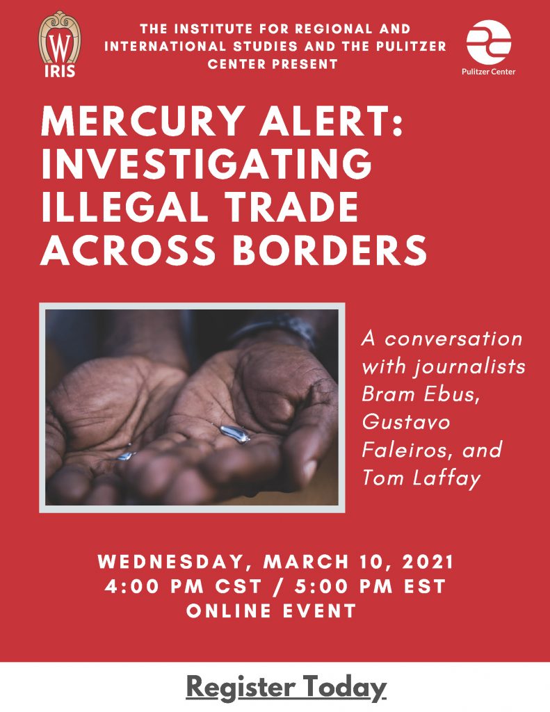 Mercury Alert: Investigating Illegal Trade Across Borders with Bram Ebus, Gustavo Faleiros and Tom Laffay on Wednesday, March 10 2021, Online