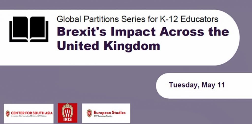 Global Partitions Series for K-12 Educators, Brexit's Impact Across the United Kingdom Tuesday, May 11