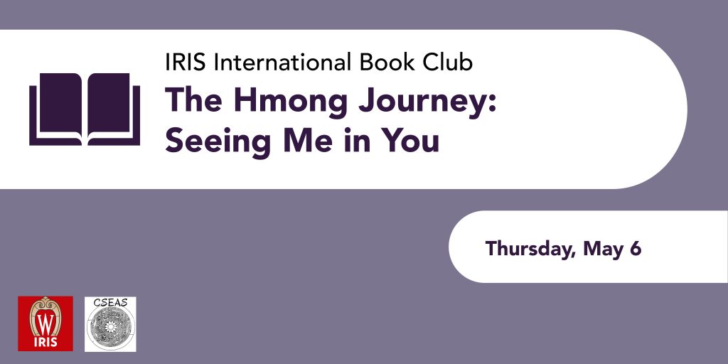 IRIS International Book Club, The Hmong Journey: Seeing Me in You, Thursday, May 6