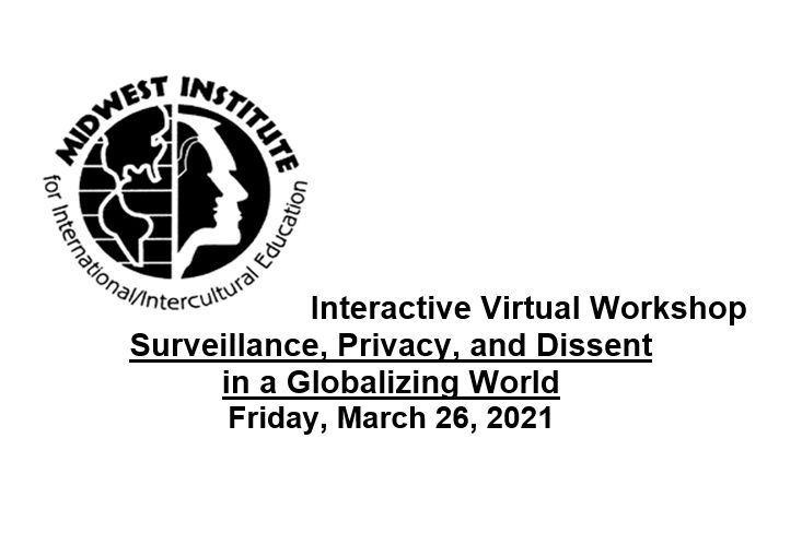 Interactive Virtual Workshop, Surveillance, Privacy, and Dissent in a globalizing world, Friday March 26, 2021