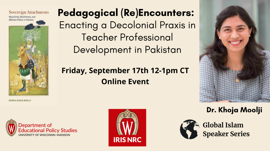 Pedagogical (Re)Encounters: Enacting a Decolonial Praxis in Teacher Professional Development in Pakistan, Friday, September 17, Online