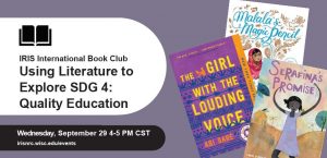 IRIS International Book Club: Using Literature to Explore SDG 4: Quality Education Wednesday, September 29