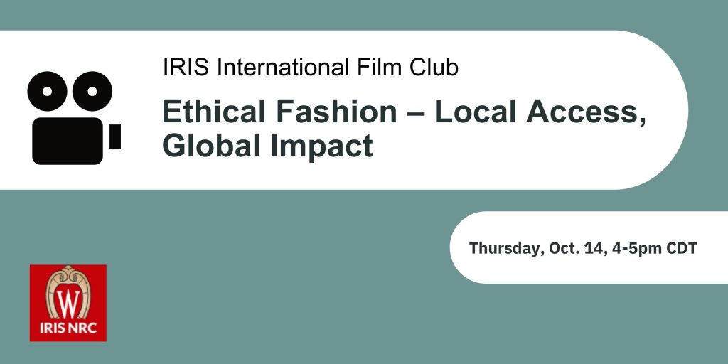 IRIS International Film Club: Ethical Fashion - Local Access, Global Impact, Thursday, October 14