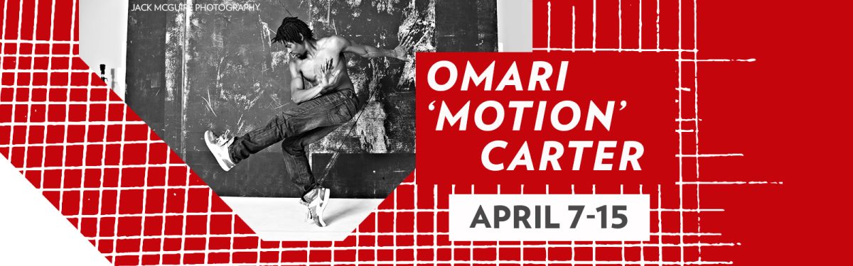 Omari Motion Carter, April 7-15