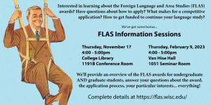 Foreign Language and Area Studies (FLAS) information session regarding FLAS Awards on Thursday, November 17 & Thursday, February 9, 2023