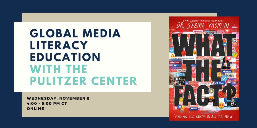 Event Poster: Global Media Literacy Education with Pulitzer Center, Wednesday, November 8, Online