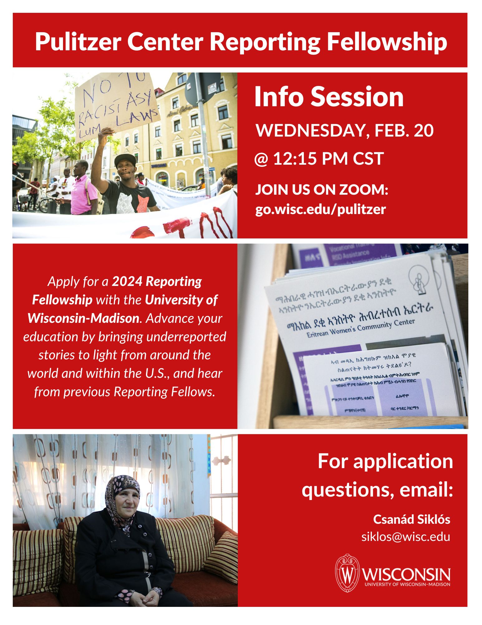 Pulitzer Info Session Poster: Wednesday Feb 20 @ 12:15 PM CST Apply for a 2024 Reporting Fellowship with the University of Wisconsin Madison. Adbvance your education bvy bvringing underrepresentaed stories to light from around the world and within the U.S. and hear from previous Reporting Fellows.