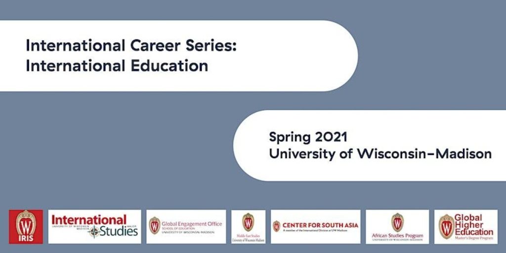 International Career Series about International Education, Spring 2021, UW Madison