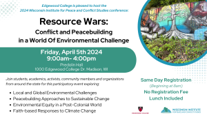 Resource Wars: Conflict and Peacebuilding in a World of Environmental Challenge April 5 2024 9:00 A.M-4:00 P.M