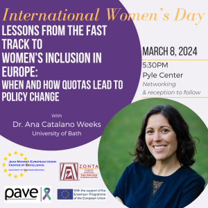 Dr. Ana Catalano on March 8th at 5:30PM in the Pyle Center for her lecture, "Lessons from the Fast Track to Women's Inclusion in Europe: When and How Quotas Lead to Policy Change.