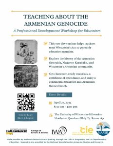 Teaching About the Armenian Genocide A professional development workshop fo reducators April 17, 2024 8:30 A.M. -4:00 P.M.