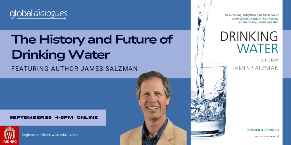 The history and future of drinking water Featuring Author James Salzman September 25 4-5pm Online
