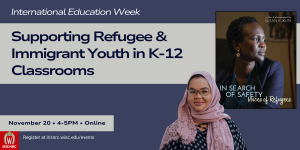 International Education Week Supporting Refugee & Immigrant Youth in K-12 Classroom