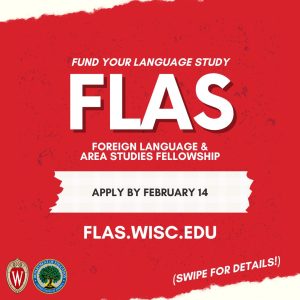 The FLAS application for the summer 2025 and academic year 2025-2026 awards is now open! The application deadline is 11:59 p.m. Central Time on Friday, February 14, 2025.
