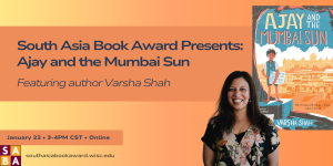 South Asia Book Award Presents: Ajay and the Mumbai Sun featuring author Varsha Shah
