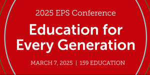 2025 EPS Conference: Education for Every Generation