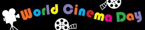 World Cinema Day. A black banner with old film reels and a film camera in the background.