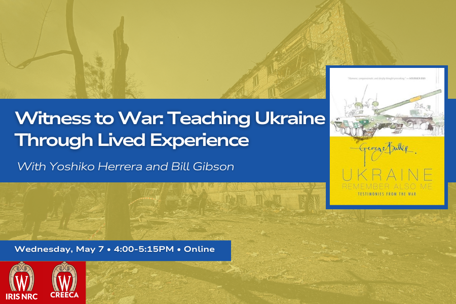 Witness to War: Teaching Ukraine Through Lived Experience