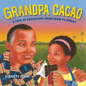 Grandpa Cacao by Elizabeth Zunon. A grandpa and his granddaughter share a bar of chocolate.
