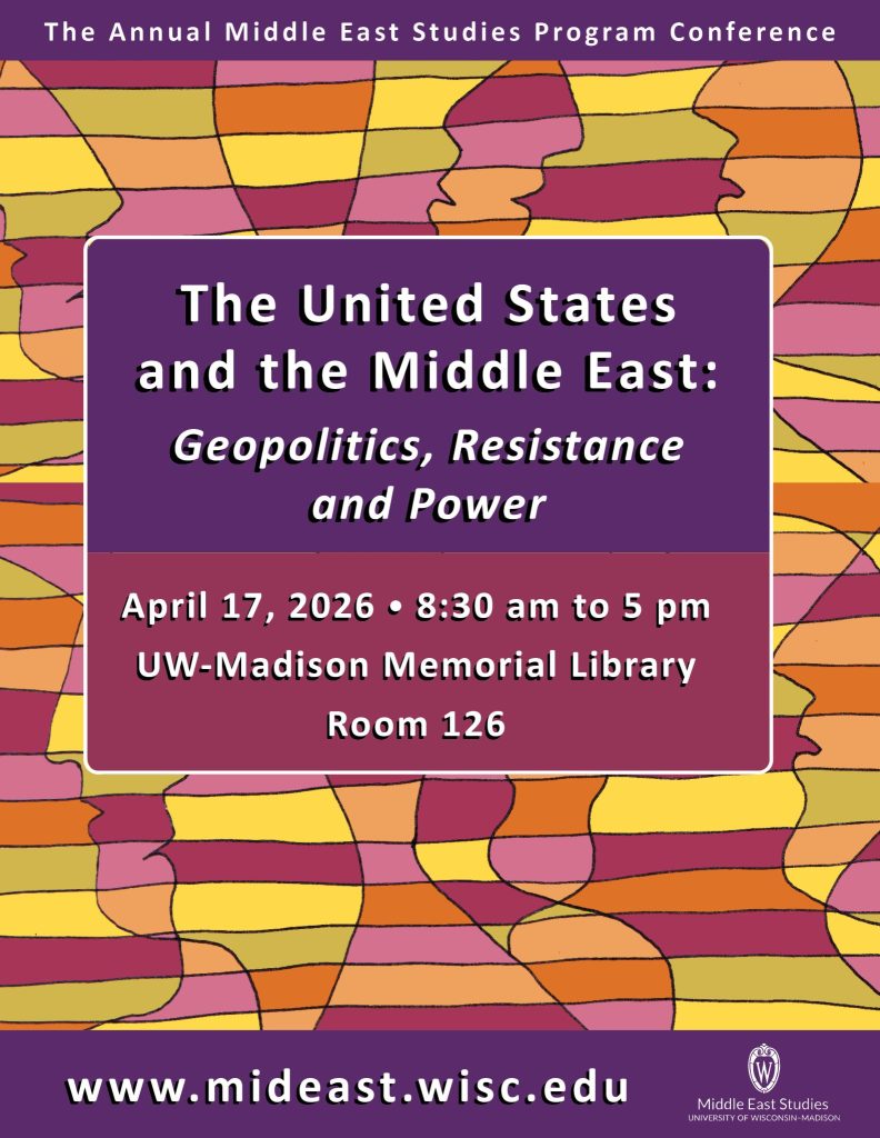 Annual MESP Conference: The United States and the Middle East: Geopolitics, Resistance and Power Memorial Library, Room 126 April 17, 2026 @ 8:30 am - 5:00 pm
