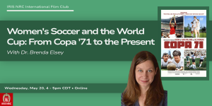 Event Graphic: Soccer and the World Ccup: Copa'71 to the Present Virtual May 20 4/5 pm