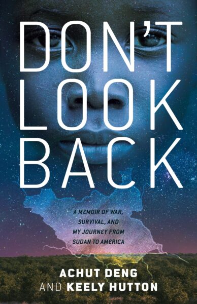 Book Cover of Don't Look Back by Achut Deng and Keely Hutton